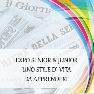 EXPO SENIOR & JUNIOR UNO STILE DI VITA DA APPRENDERE